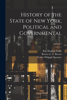 Paperback History of the State of New York, Political and Governmental; Volume 3 Book