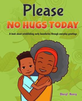 Paperback Please, No Hugs Today: A Book about Establishing Boundaries Through Everyday Greetings Book