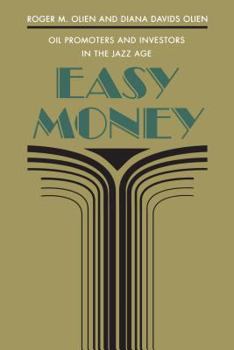 Hardcover Easy Money: Oil Promoters and Investors in the Jazz Age Book