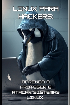 Paperback Linux para hackers: Aprenda a proteger e atacar sistemas Linux [Portuguese] Book