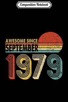 Composition Notebook: Awesome Since September 1979 40th Birthday Vintage Retro  Journal/Notebook Blank Lined Ruled 6x9 100 Pages