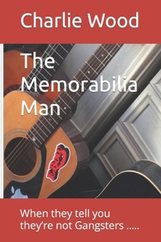 Paperback The Memorabilia Man: When they tell you they're not gangsters..... Book