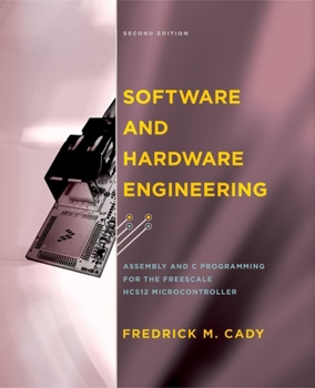 Paperback Software and Hardware Engineering: Assembly and C Programming for the Freescale HCS12 Microcontroller [With CDROM] Book