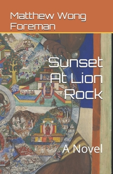 Sunset At Lion Rock: A Novel