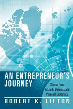 Paperback An Entrepreneur's Journey: Stories from a Life in Business and Personal Diplomacy Book