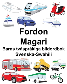 Paperback Svenska-Swahili Fordon/Magari Barns tvåspråkiga bildordbok [Swedish] Book