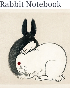 Rabbit Notebook: Bunny Notebook - Bunny Journal: with BUNNIES INSIDE! This 8*10 inch Rabbit Journal / Rabbit notebook has lined pages for a bunny mom or dad to write in!