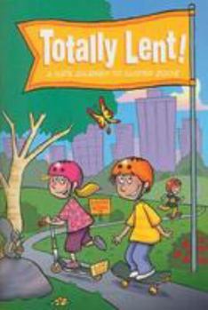 Paperback Totally Lent!: A Kid's Journey to Easter 2008 Book