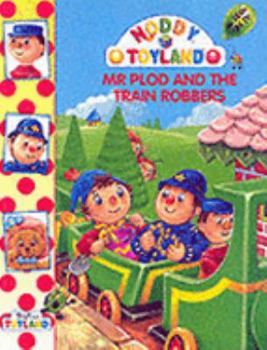 Mr.Plod and the Train Robbers (Noddy) - Book  of the Noddy Universe