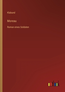 Paperback Moreau: Roman eines Soldaten [German] Book