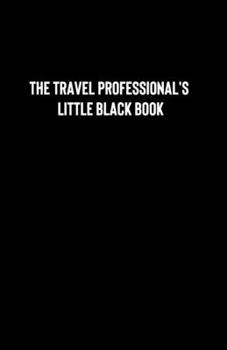 Paperback The Travel Professionals Little Black Book