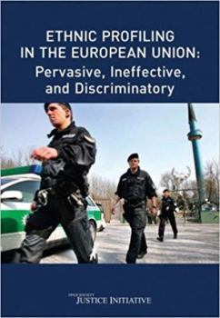 Paperback Ethnic Profiling in the European Union: Pervasive, Ineffective and Discriminatory Book