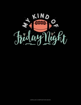Paperback My Kind Or Friday Night: Unruled Composition Book