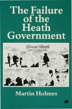 Hardcover The Failure of the Heath Government Book