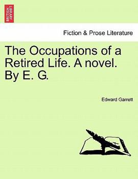 Paperback The Occupations of a Retired Life. a Novel. by E. G. Book