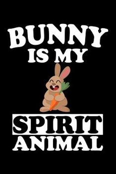 Paperback Bunny Is My Spirit Animal: Animal Nature Collection Book