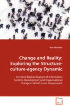 Paperback Change and Reality: Exploring the Structure-culture-agency Dynamic Book
