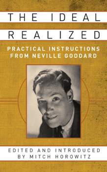 Paperback The Ideal Realized: Practical Instructions from Neville Goddard Book