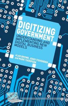 Paperback Digitizing Government: Understanding and Implementing New Digital Business Models Book