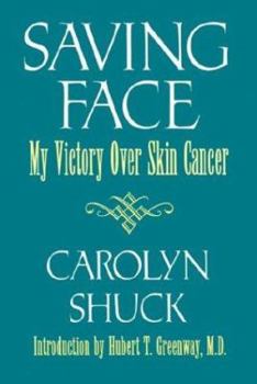 Hardcover Saving Face: My Victory over Skin Cancer Book