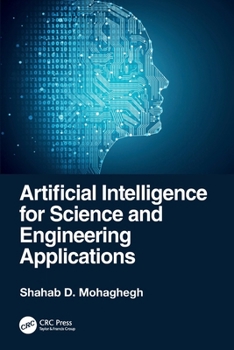 Artificial Intelligence for Science and Engineering Applications