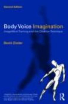 Paperback Body Voice Imagination: Imagework Training and the Chekhov Technique Book