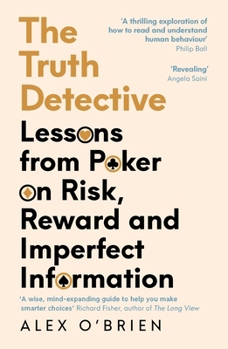 Paperback The Truth Detective: A Poker Player's Guide to a Complex World Book