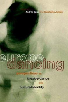 Paperback Europe Dancing: Perspectives on Theatre, Dance, and Cultural Identity Book