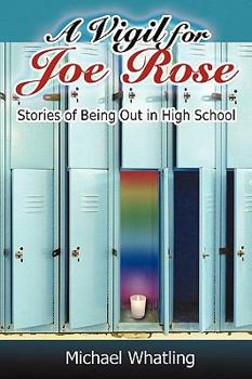 Paperback A Vigil for Joe Rose: Stories of Being Out in High School Book