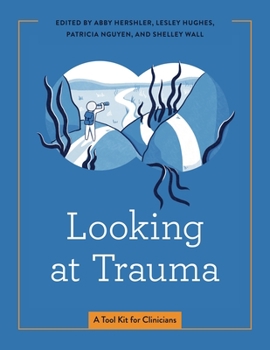 Looking at Trauma: A Toolkit for Clinicians - Book  of the Graphic Medicine