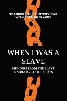 Paperback When I Was a Slave: Memoirs from the Slave Narrative Collection Book
