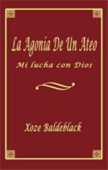 Paperback La Agonia de Un Ateo (Spanish Edition) Book