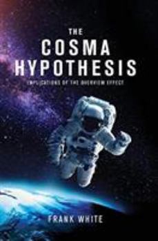 Paperback The Cosma Hypothesis: Implications of the Overview Effect Book