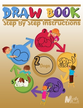 Paperback Drawbook: Step By Step Instructions(2), Over 100 Pages on How to Draw dogs;A Complete Guide for Beginners.120 Pages, Dimensions: 8.5" x 11" Book