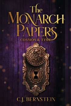 The Monarch Papers: Cosmos & Time - Book #2 of the Briar Archive