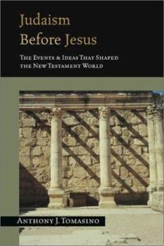 Paperback Judaism Before Jesus: The Ideas and Events That Shaped the New Testament World Book