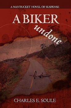 Paperback A Biker Undone: A Nantucket Novel of Suspense Book
