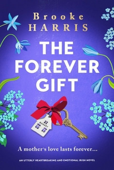 Paperback The Forever Gift: An Utterly Heartbreaking and Emotional Irish Novel Book