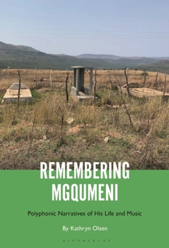 Paperback Remembering Mgqumeni: Polyphonic Narratives of His Life and Music Book