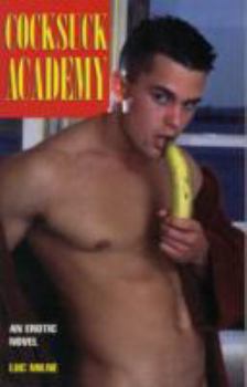 Cocksuck Academy: An Erotic Novel - Book #2 of the Pleasure Corporation