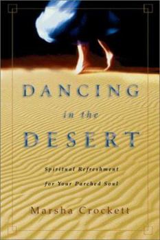 Paperback Dancing in the Desert: Spiritual Refreshment for Your Parched Soul Book