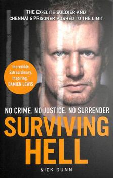 Paperback Surviving Hell: The brutal true story of a Chennai Six prisoner Book