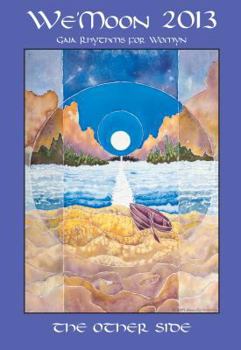 Calendar We'moon Gaia Rhythms for Womyn Paperback Edition: The Other Side Book
