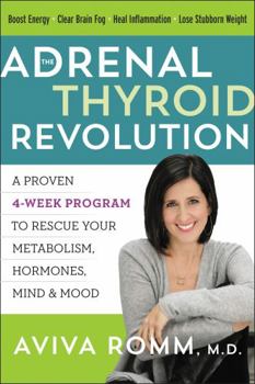 Hardcover The Adrenal Thyroid Revolution: A Proven 4-Week Program to Rescue Your Metabolism, Hormones, Mind & Mood Book