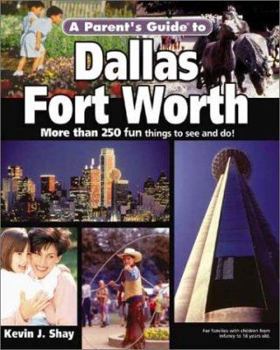 Paperback A Parent's Guide to Dallas-Fort Worth Book