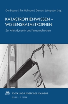 Paperback Katastrophenwissen - Wissenskatastrophen: Zur Affektdynamik Des Katastrophischen [German] Book
