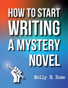 Paperback How To Start Writing A Mystery Novel Book