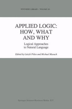 Paperback Applied Logic: How, What and Why: Logical Approaches to Natural Language Book