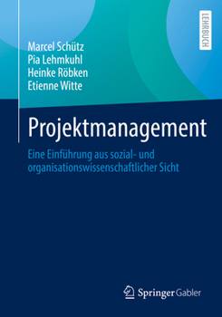 Paperback Projektmanagement: Eine Einführung Aus Sozial- Und Organisationswissenschaftlicher Sicht [German] Book