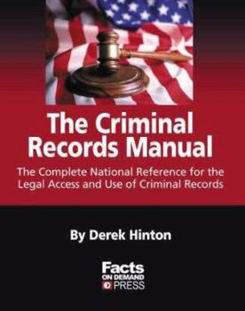 Paperback The Criminal Record Manual: The Complete National Reference for the Legal Access and Use of Criminal Records Book